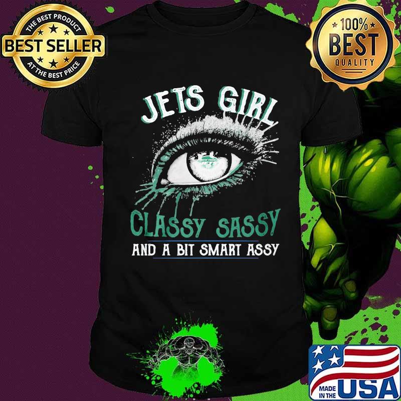 Eyes new york jets girl classy sassy and a bit smart assy shirt