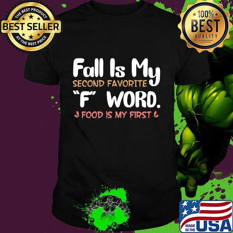 Fall is my second favorite f word food is my first 2020 shirt