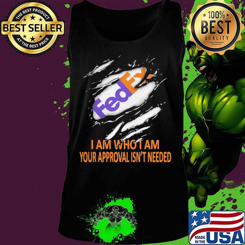 Fedex i am who i am your approval isn't needed s Tank top Fedex i am who i am your approval isn't needed s Tank top