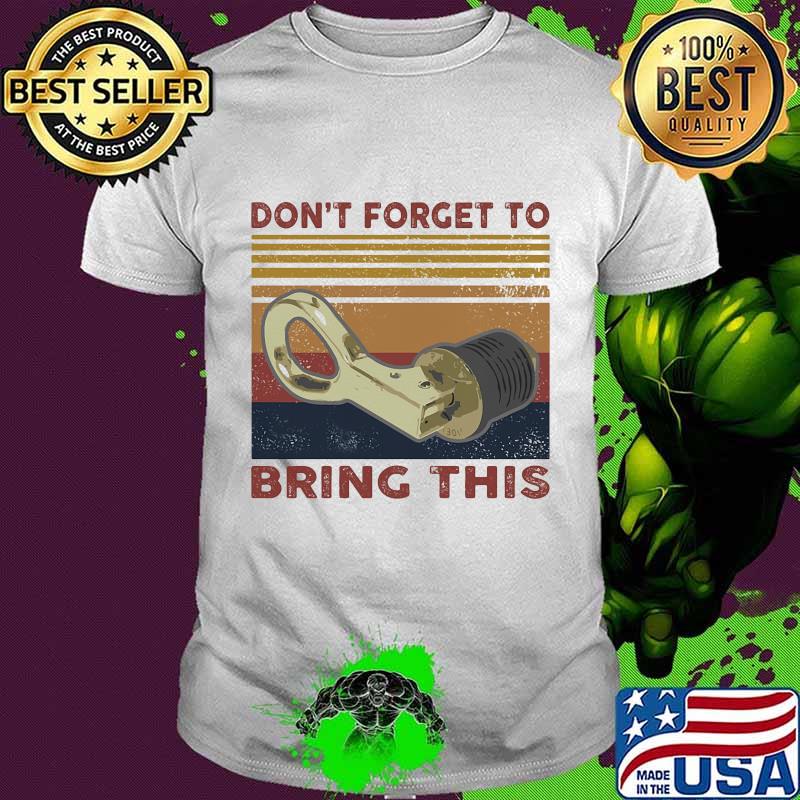 Fishing Don't forget to bring this vintage retro shirt