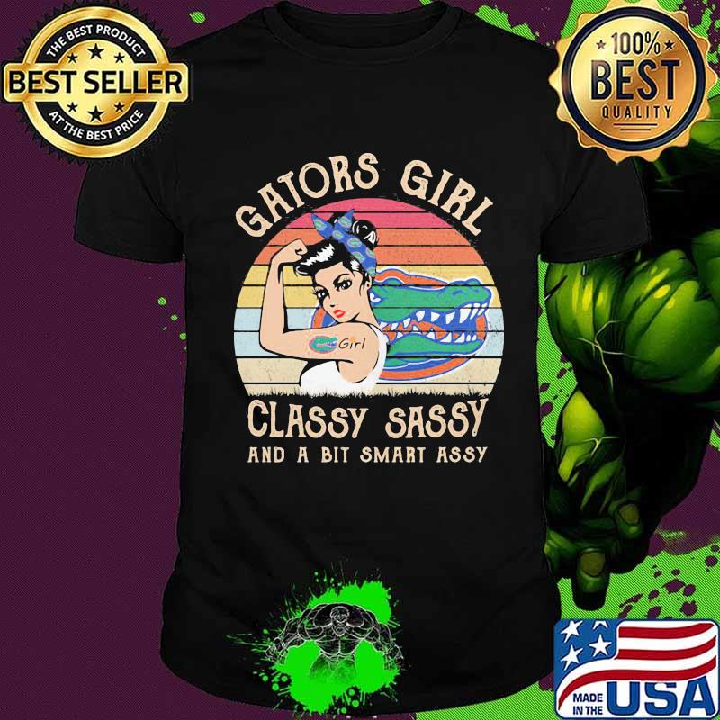Florida gators girl classy sassy and a bit smart assy vintage retro shirt