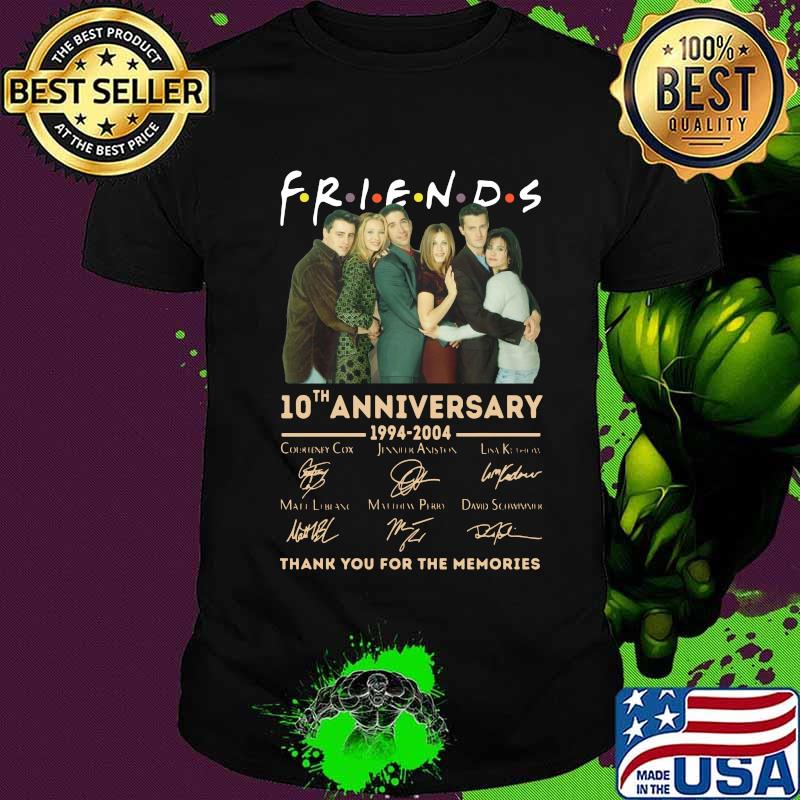 Friends 10th anniversary 1994 2004 thank you for the memories signatures shirt