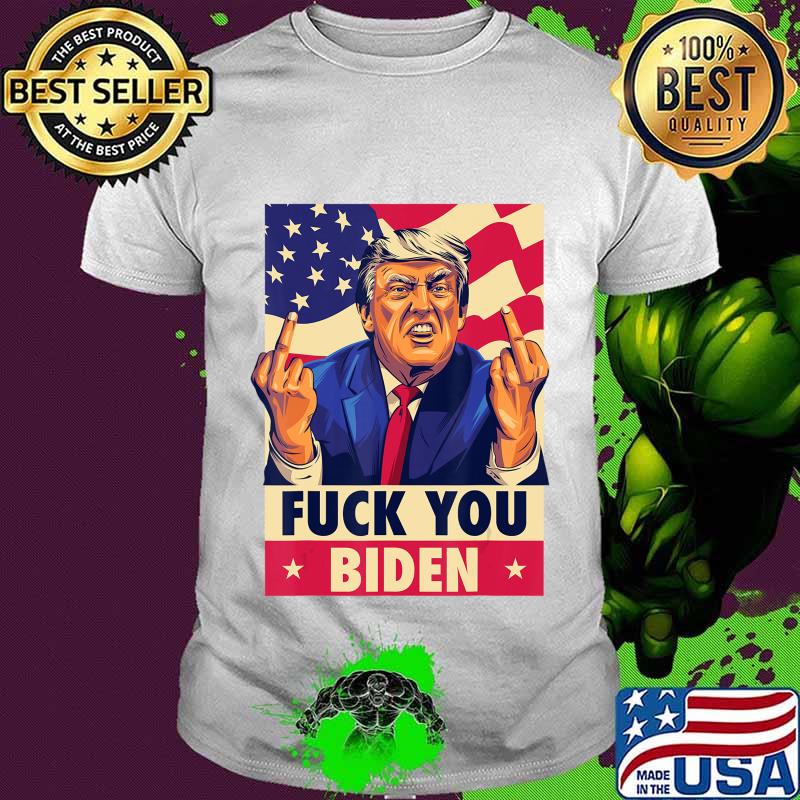 Fuck You Biden Funny Trump 2020 Anti-Biden Funny Saying T-Shirt