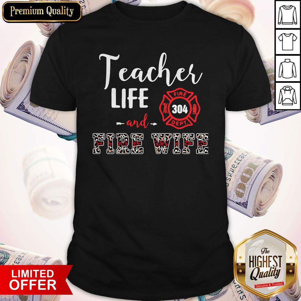 Funny Teacher Life And Fire Wife Shirt