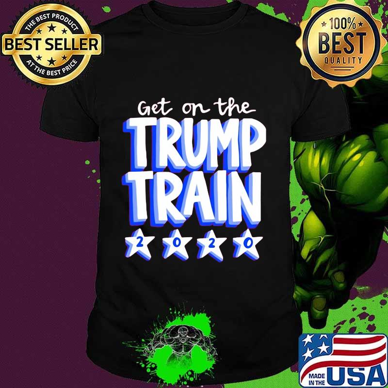 Get on the trump train 2020 stars shirt