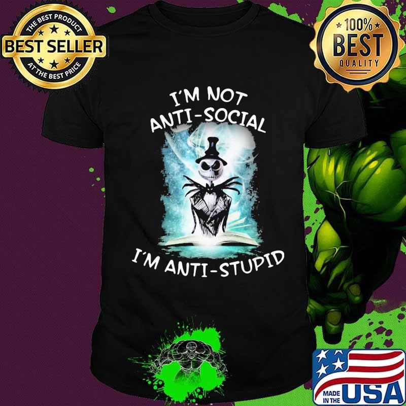 Ghost i'm not antisocial i'm anti stupid shirt