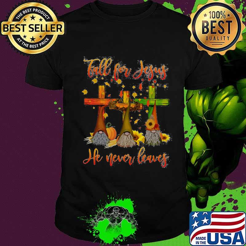 Gnomes fall for jesus he never leaves sunflowers shirt