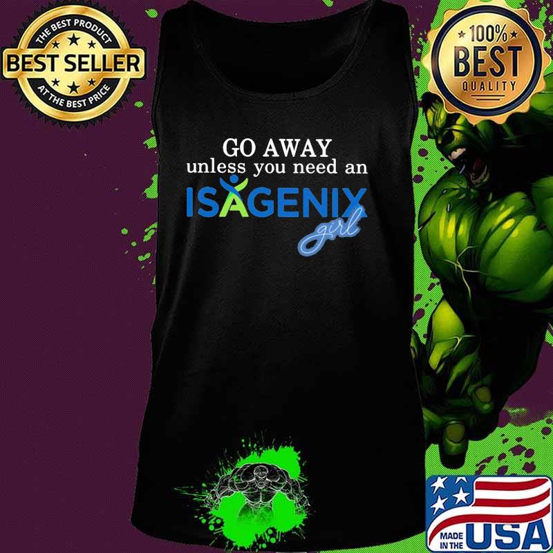 Go away unless you need an isagenix girl s Tank top Go away unless you need an isagenix girl s Tank top