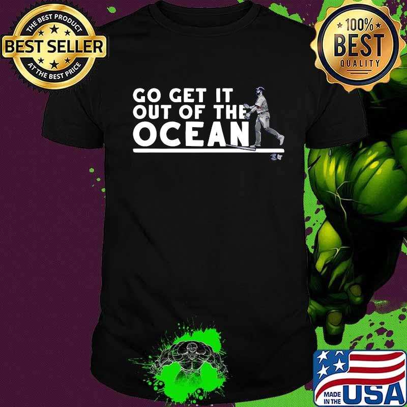Go get it out of the ocean baseball shirt