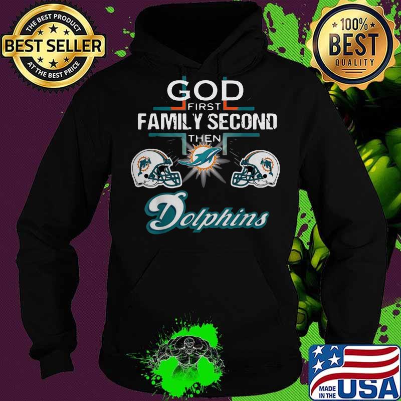 God first family second then miami dolphins football s Hoodie God first family second then miami dolphins football s Hoodie