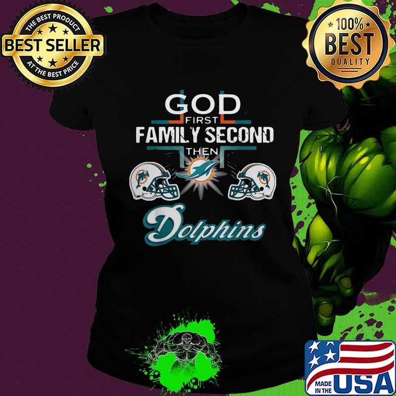 God first family second then miami dolphins football s Ladies tee God first family second then miami dolphins football s Ladies tee