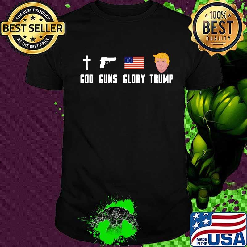 God guns glory trump american flag independence day shirt