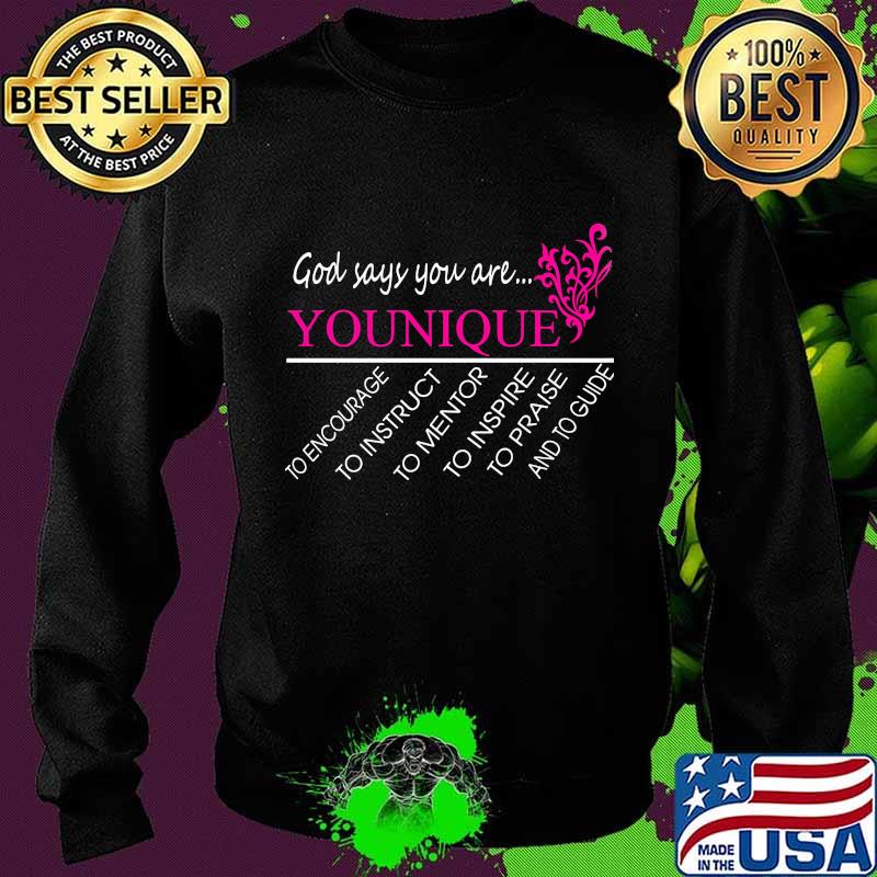 God says you are younique to encourage to instruct to mentor s Sweater God says you are younique to encourage to instruct to mentor s Sweater