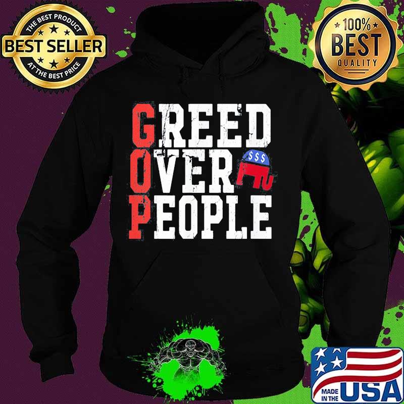 Gop greed over people elephant s Hoodie Gop greed over people elephant s Hoodie