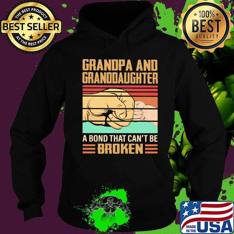 Grandpa and granddaughter a bond that can't be broken vintage retro s Hoodie Grandpa and granddaughter a bond that can't be broken vintage retro s Hoodie
