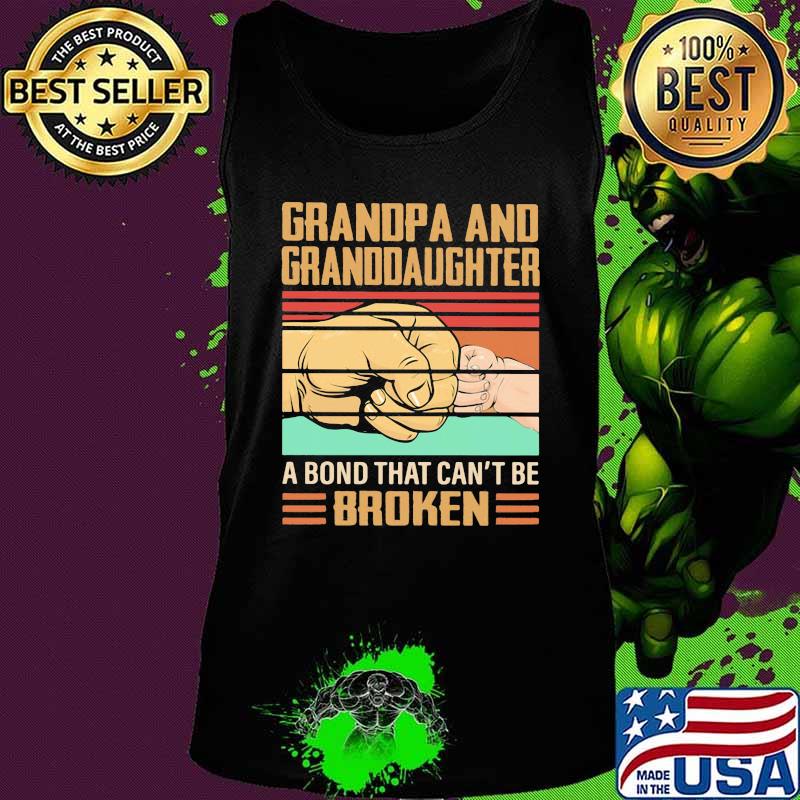 Grandpa and granddaughter a bond that can't be broken vintage retro s Tank top Grandpa and granddaughter a bond that can't be broken vintage retro s Tank top