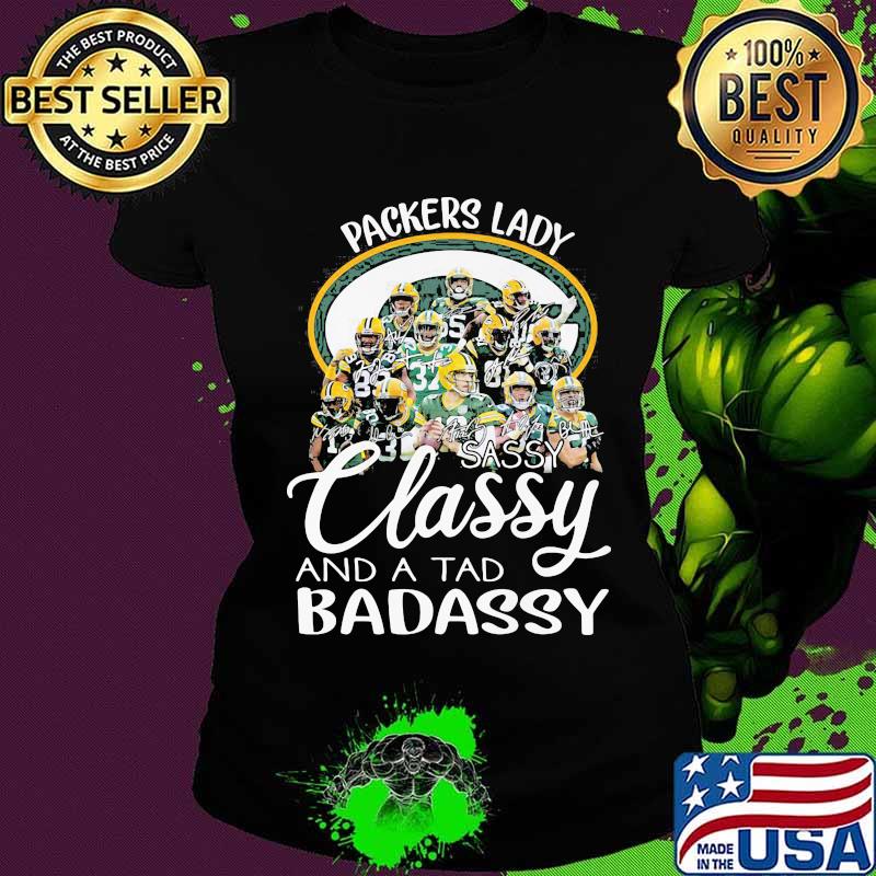 Green bay packers lady sassy classy and a tad badassy s Ladies tee Green bay packers lady sassy classy and a tad badassy s Ladies tee