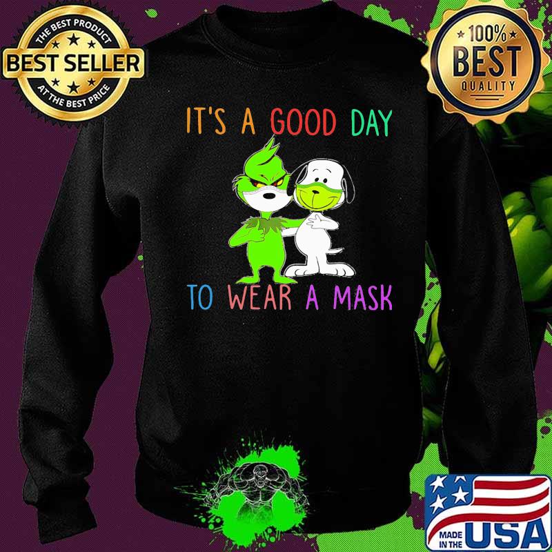 Grinch and snoopy mask it's a good day to wear a mask s Sweater Grinch and snoopy mask it's a good day to wear a mask s Sweater