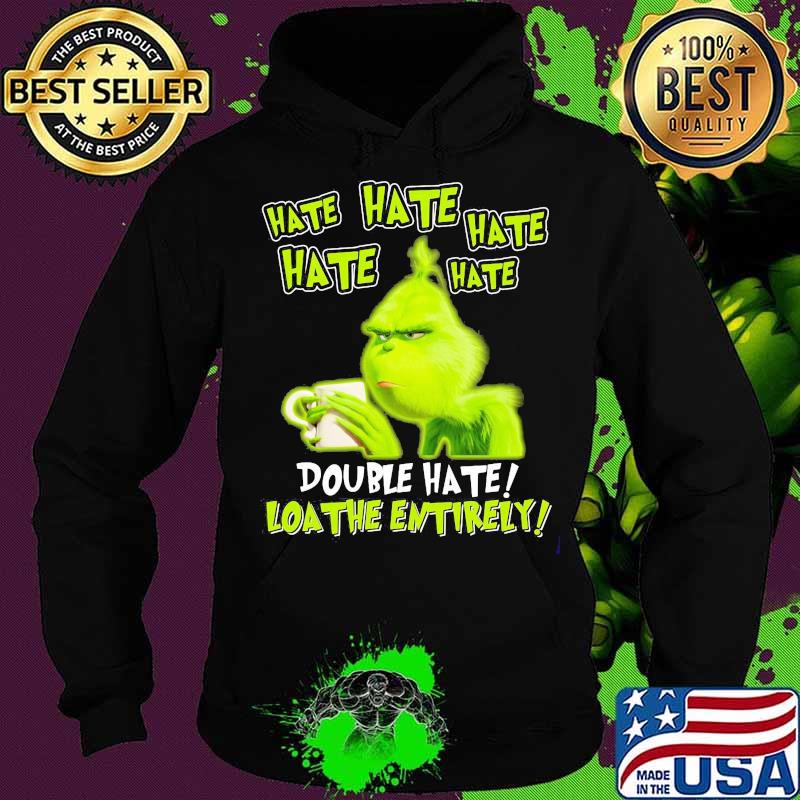 Grinch drinking coffee double hate loathe entirely s Hoodie Grinch drinking coffee double hate loathe entirely s Hoodie