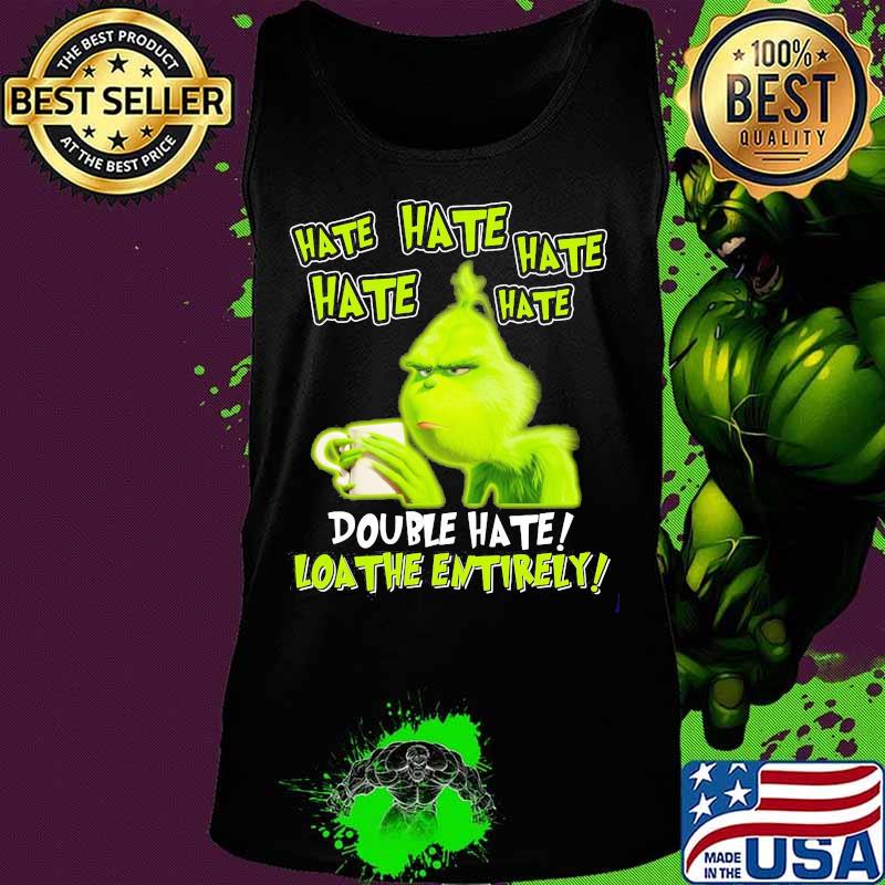 Grinch drinking coffee double hate loathe entirely s Tank top Grinch drinking coffee double hate loathe entirely s Tank top