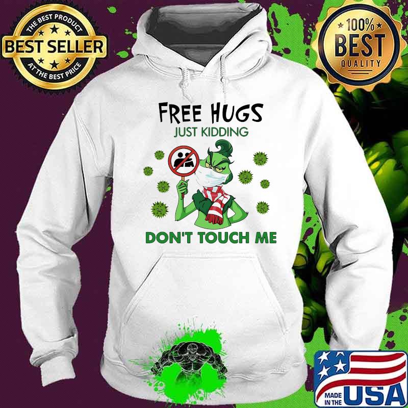 Grinch free hugs just kidding don't touch me covid-19 s Hoodie Grinch free hugs just kidding don't touch me covid-19 s Hoodie