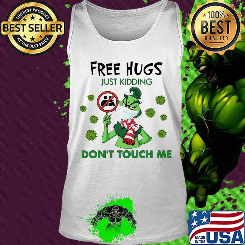 Grinch free hugs just kidding don't touch me covid-19 s Tank top Grinch free hugs just kidding don't touch me covid-19 s Tank top