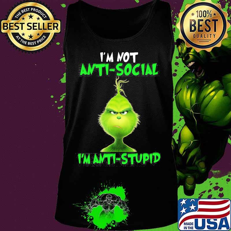 Grinch i'm not antisocial i'm anti stupid s Tank top Grinch i'm not antisocial i'm anti stupid s Tank top