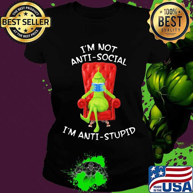 Grinch mask i'm not antisocial i'm anti-stupid s Ladies tee Grinch mask i'm not antisocial i'm anti-stupid s Ladies tee