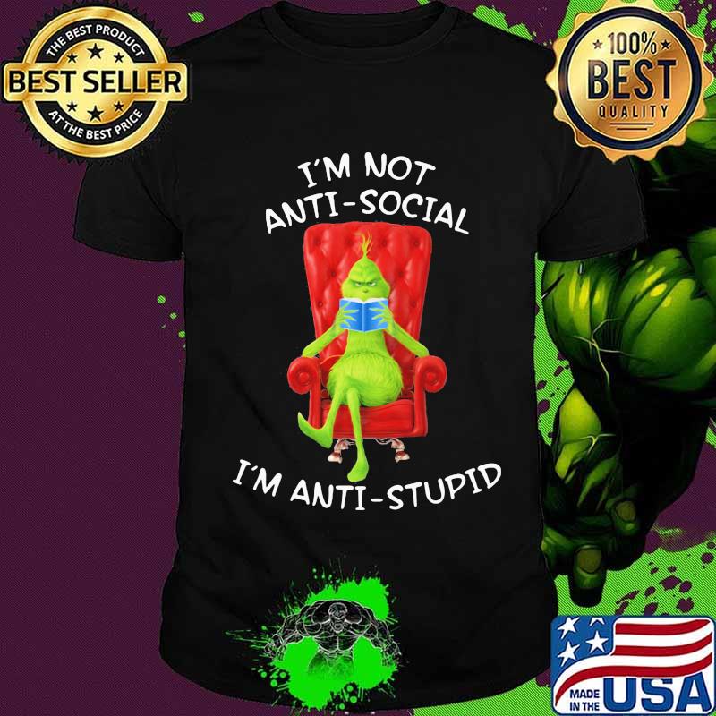Grinch mask i'm not antisocial i'm anti-stupid shirt
