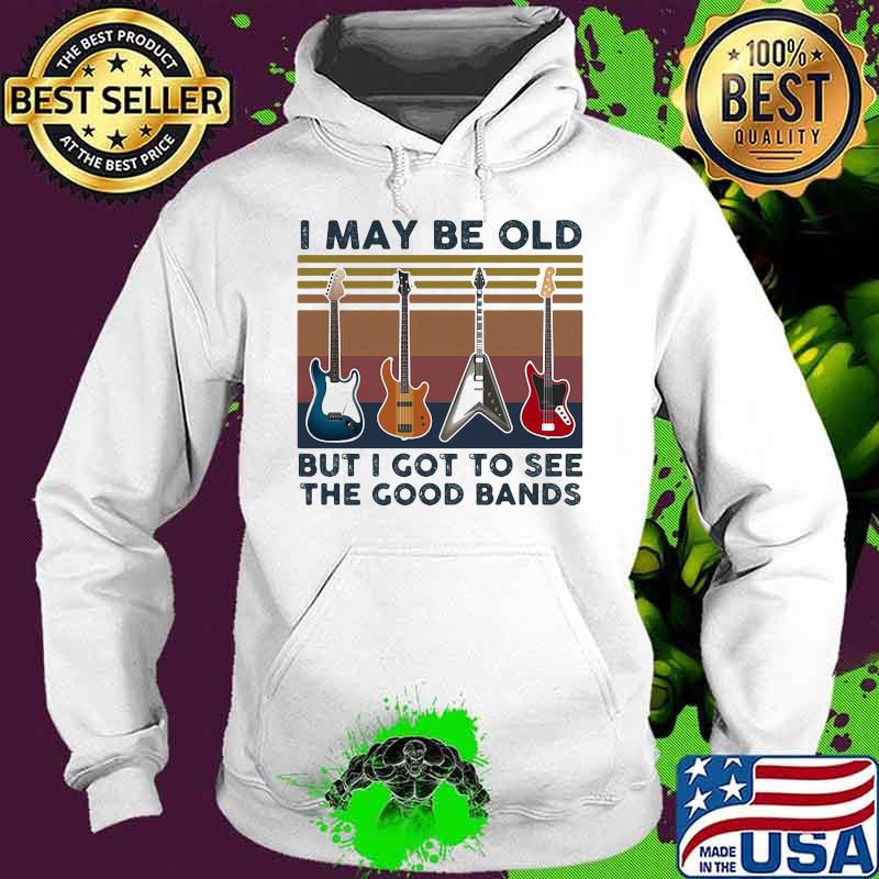 Guitars i may be old but i got to see the good bands vintage retro s Hoodie Guitars i may be old but i got to see the good bands vintage retro s Hoodie
