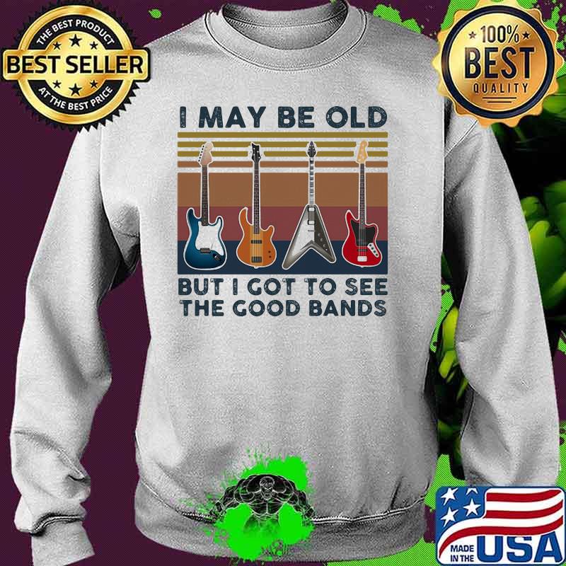Guitars i may be old but i got to see the good bands vintage retro s Sweater Guitars i may be old but i got to see the good bands vintage retro s Sweater
