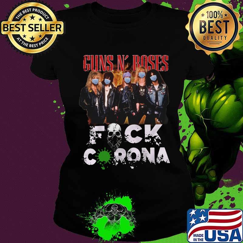 Guns n rose mask fuck coronavirus s Ladies tee Guns n rose mask fuck coronavirus s Ladies tee