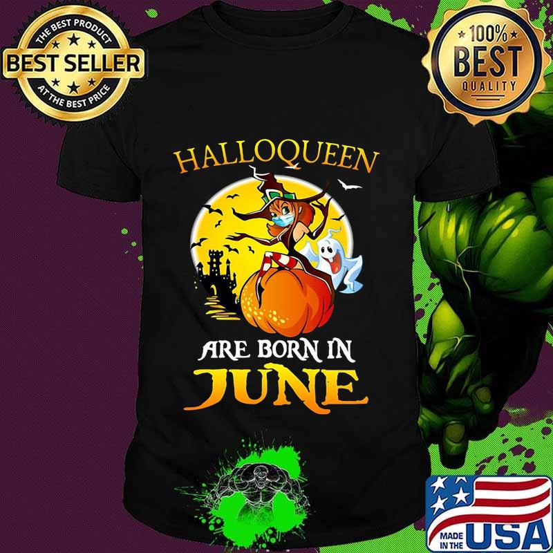 Halloqueen are born in june ghost witch mask shirt