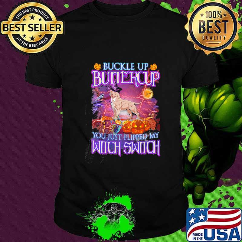 Halloween boxer buckle up buttercup you just flipped my witch switch shirt