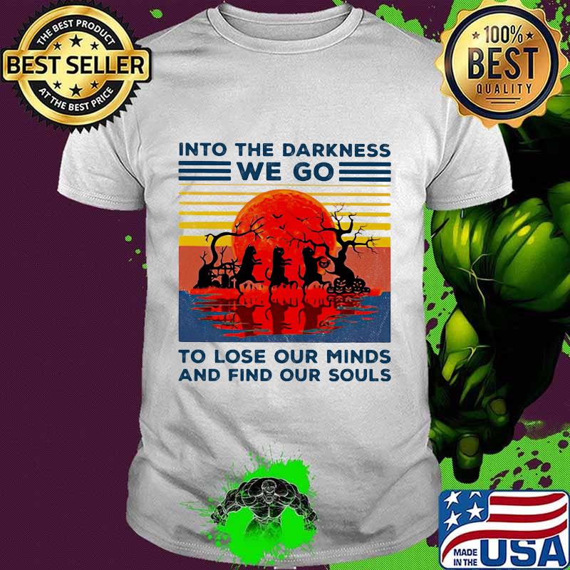 Halloween cats into the darkness we go to lose our minds and find our souls sunset vintage retro shirt