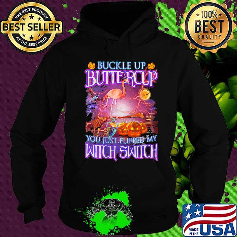 Halloween flamingo buckle up buttercup you just flipped my witch switch s Hoodie Halloween flamingo buckle up buttercup you just flipped my witch switch s Hoodie
