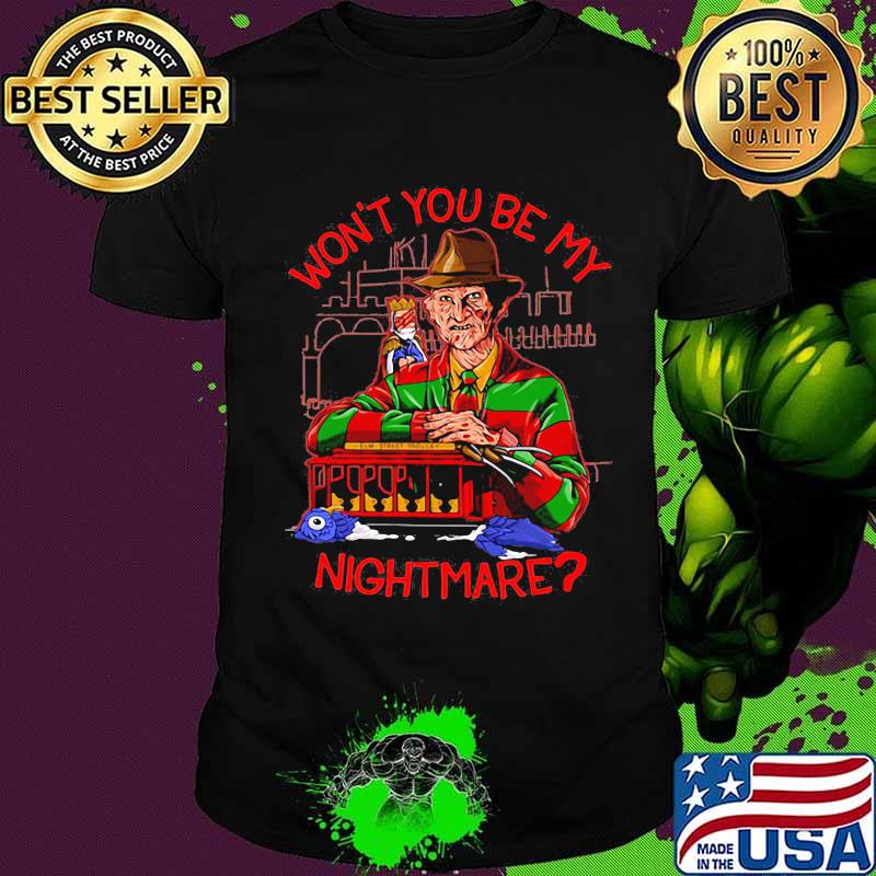 Halloween freddy krueger won't you be my nightmare shirt