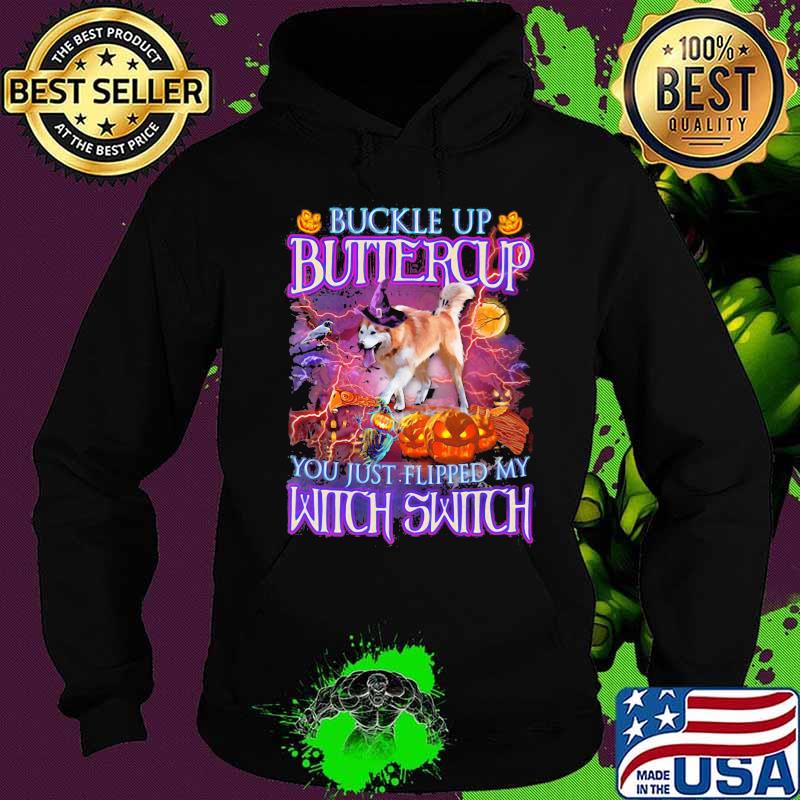 Halloween german shepherd buckle up buttercup you just flipped my witch switch s Hoodie Halloween german shepherd buckle up buttercup you just flipped my witch switch s Hoodie