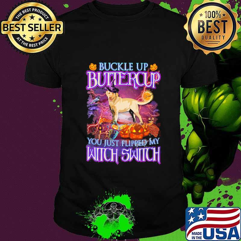 Halloween golden retriever buckle up buttercup you just flipped my witch switch shirt