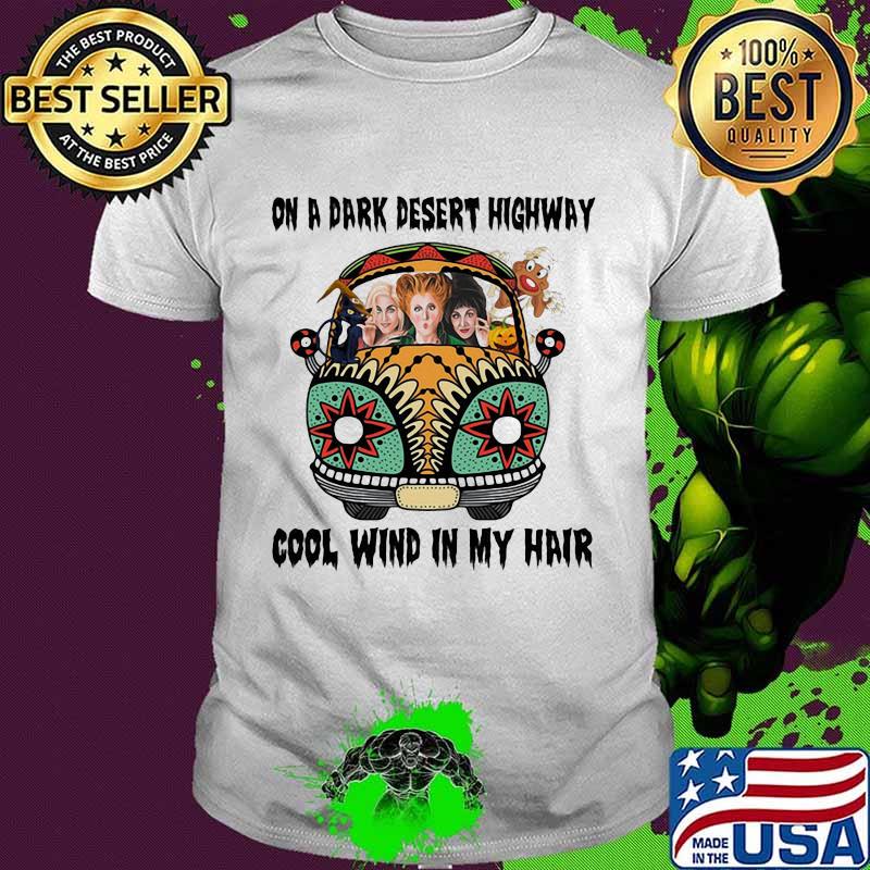 Halloween hippie bus hocus pocus on a dark desert highway cool wind in my hair shirt Halloween hippie bus hocus pocus on a dark desert highway cool wind in my hair shirt