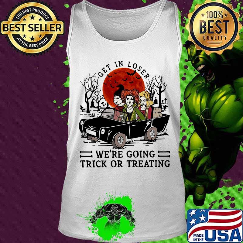 Halloween hocus pocus get in loser we're going trick or treating sunset s Tank top Halloween hocus pocus get in loser we're going trick or treating sunset s Tank top