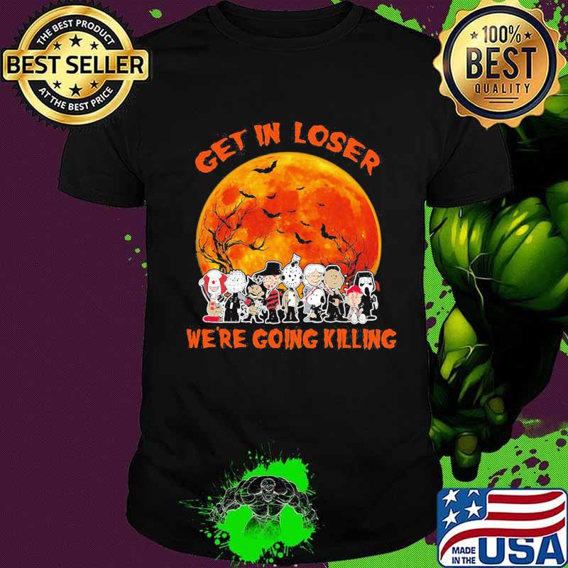 Halloween horror characters all get in loser we're going killing sunset shirt