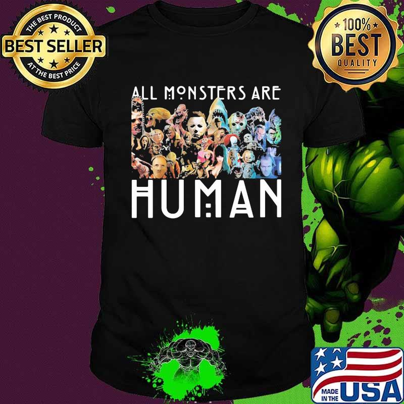 Halloween horror characters all monsters are human shirt
