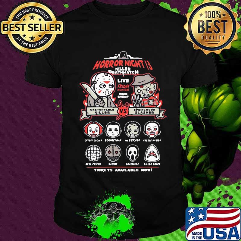 Halloween horror characters horror night 13th killer deathmatch live friday main event tickets available now shirt