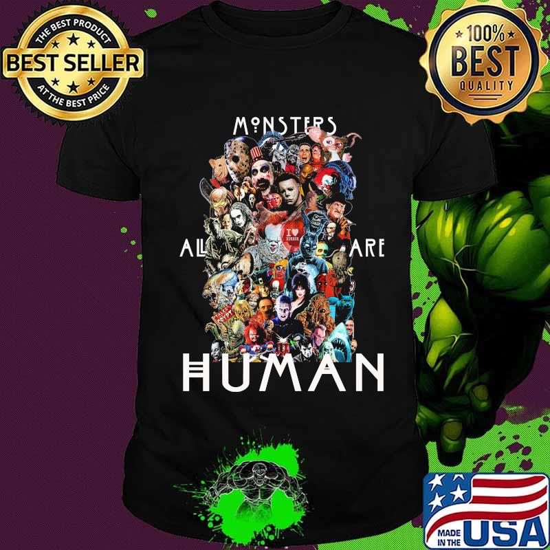 Halloween horror characters monsters all are human shirt