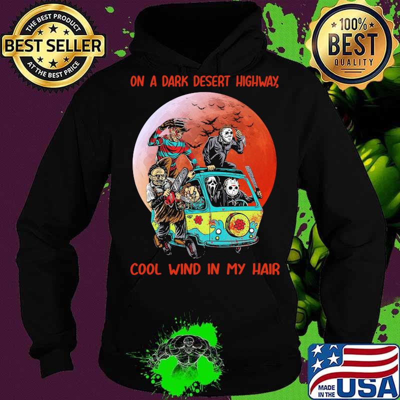 Halloween horror characters on a dark desert highway cool wind in my hair sunset s Hoodie Halloween horror characters on a dark desert highway cool wind in my hair sunset s Hoodie