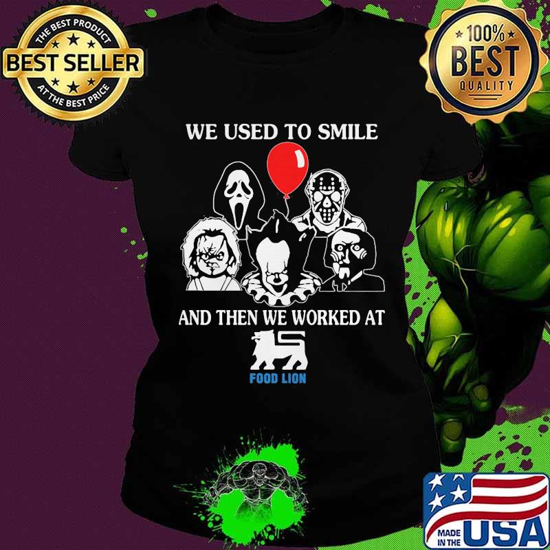 Halloween horror characters we used to smile and then we worked at food lion s Ladies tee Halloween horror characters we used to smile and then we worked at food lion s Ladies tee