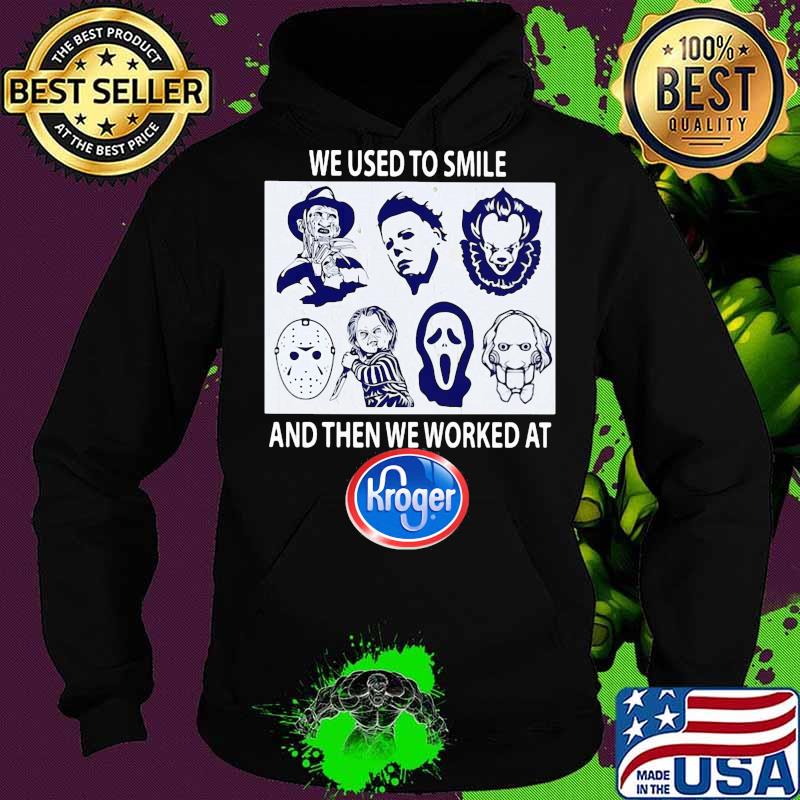 Halloween horror characters we used to smile and then we worked at kroger s Hoodie Halloween horror characters we used to smile and then we worked at kroger s Hoodie