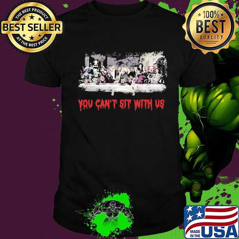 Halloween horror characters you can't sit with us shirt