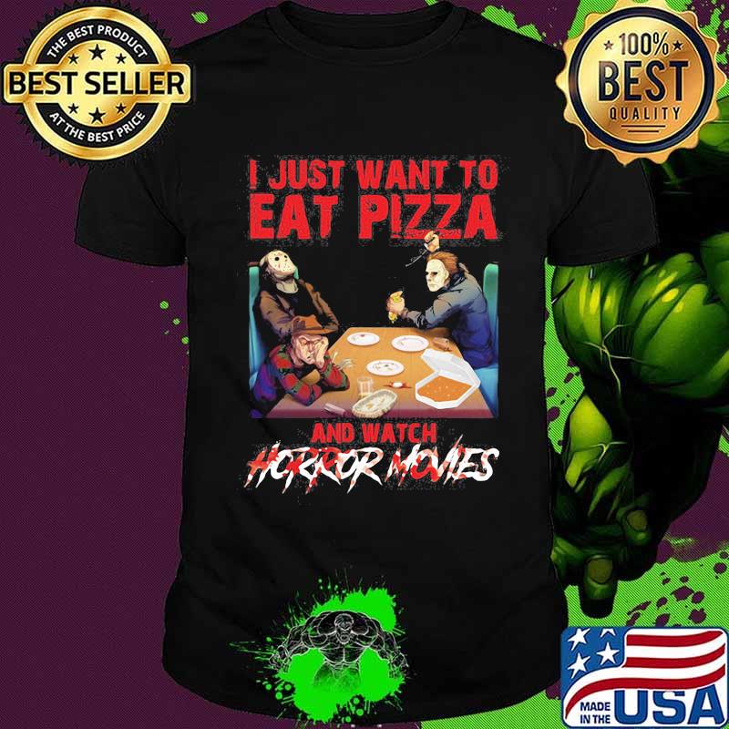 Halloween i just want to eat pizza and watch horror movies shirt